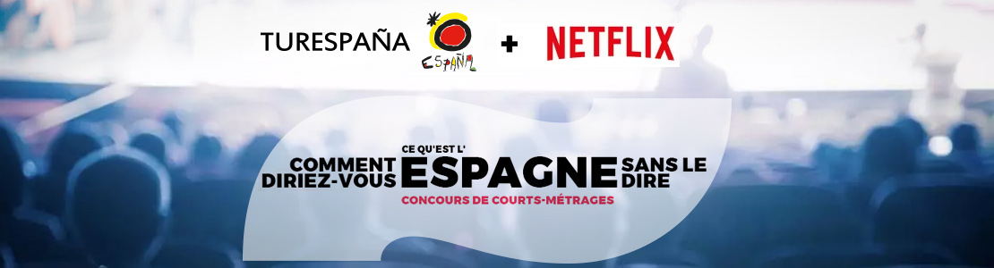 Ier Concours Netflix-Turespaña Ier Concours Netflix-Turespaña