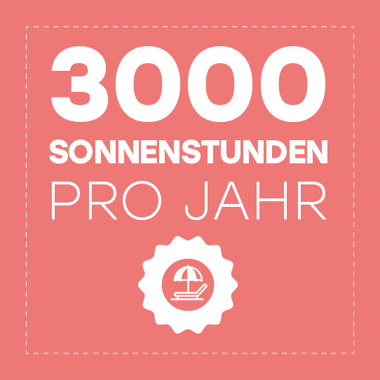 3.000 Sonnenstunden im Jahr 3.000 Sonnenstunden im Jahr